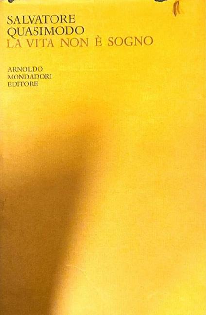 La  vita non è sogno - Salvatore Quasimodo - copertina
