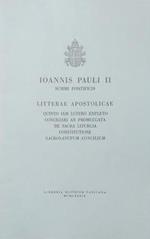 Ioannis Pauli II Summi Pontificis Litterae Apostolicae quinto iam lustro expleto conciliari ab promulgata de Sacra Liturgia Constitutione Sacrosantum Concilium