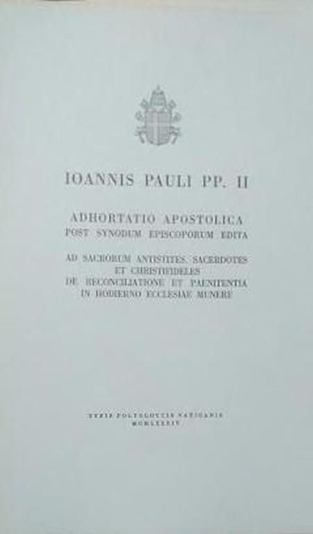 Adhortatio Apostolica post Synodum Episcoporum Edita. Ad Sacrorum Antistites, Sacertotes et Christifideles de Reconciliatione et Paenitentia in Hodierno Ecclesiae Munere - Giovanni Paolo II - copertina