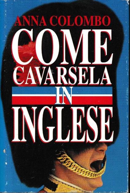Come cavarsela in Inglese - Anna Colombo - copertina