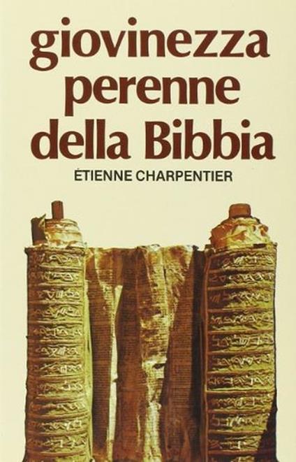 Giovinezza perenne della Bibbia - Etienne Charpentier - copertina