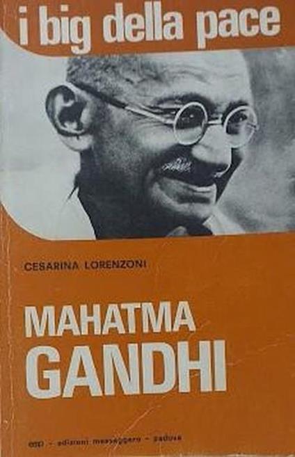 I  big della Pace: Mahatma Gandhi - Cesarina Lorenzoni - copertina