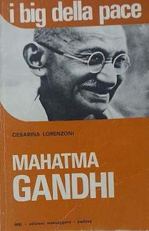 I  big della Pace: Mahatma Gandhi - Cesarina Lorenzoni - copertina