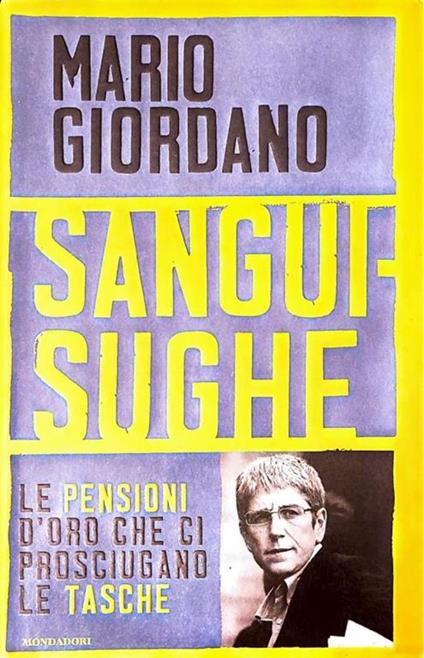 Sanguisughe - le pensioni d'oro che ci prosciugano le tasche - Mario Giordano - copertina