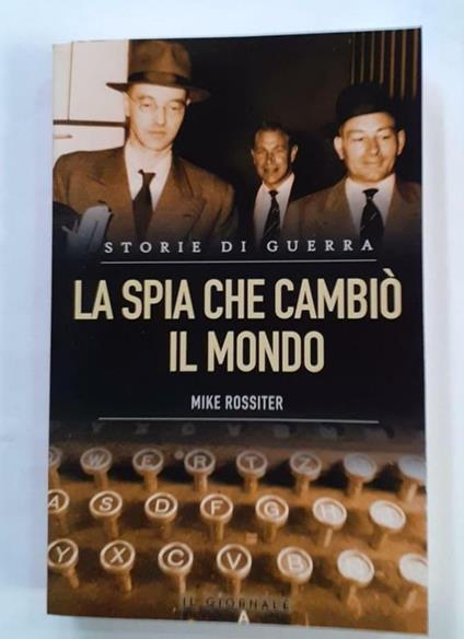 La spia che cambio' il mondo - Mike Rossiter - copertina