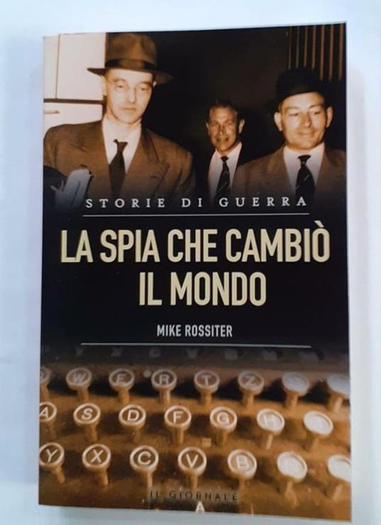 La spia che cambio' il mondo - Mike Rossiter - copertina