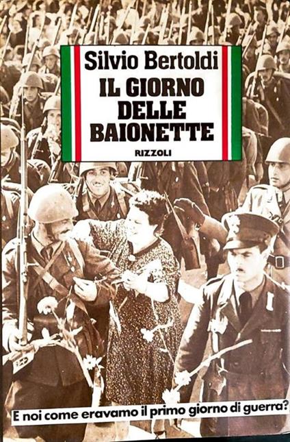 Il  giorno delle baionette - Silvio Bertoldi - copertina