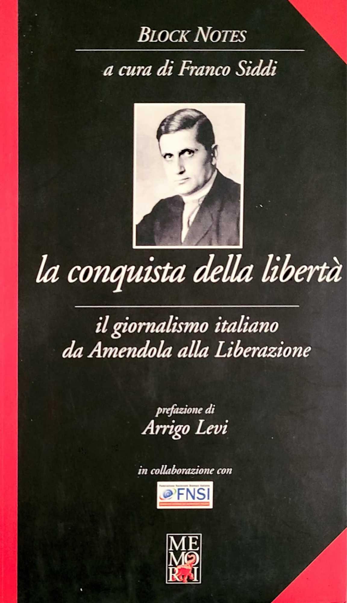 La conquista della libertà- il giornalismo italiano da Amendola alla liberazione
