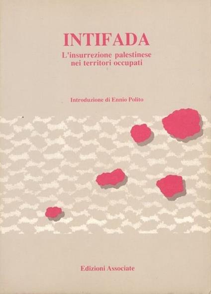 Intifada, l'insurrezione palestinese nei territori occupati - Ennio Polito - copertina