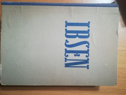 Le  opere teatrali più acclamate ed universalmente conosciute - Henrik Ibsen - copertina