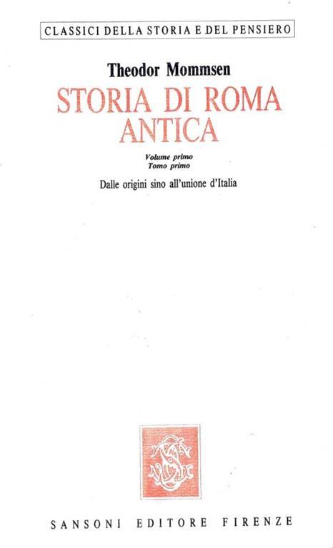 Storia di Roma antica. Volume primo - Dalle origini sino all'unione d'Italia - Theodor Mommsen - copertina