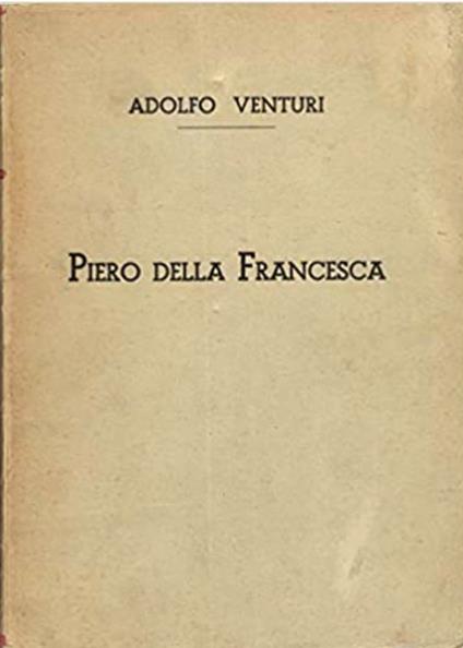 Piero della Francesca - Adolfo Venturi - copertina