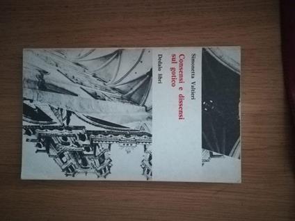 Consensi e dissensi sul gotico - Simonetta Valtieri - copertina
