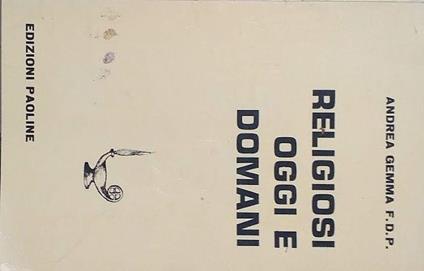 Religiosi oggi e domani - Andrea Gemma - copertina