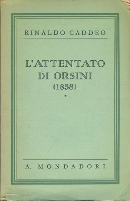 L' attentato di Orsini - Rinaldo Caddeo - copertina