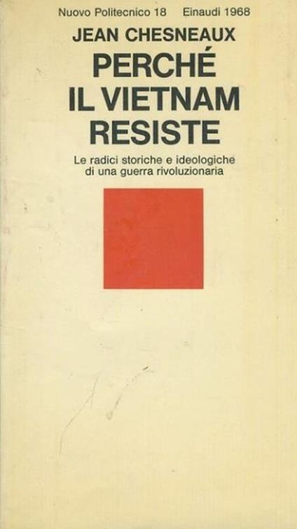 Perchè il Vietnam resiste - Jean Chesneaux - copertina