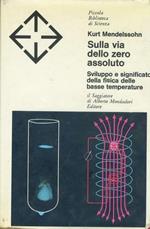 Sulla via dello zero assoluto