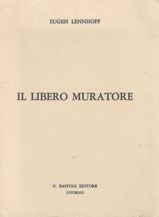 Il libero muratore - Eugen Lennhoff - copertina