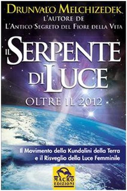 Serpente di luce. Oltre il 2012 - Drunvalo Melchizedek - copertina