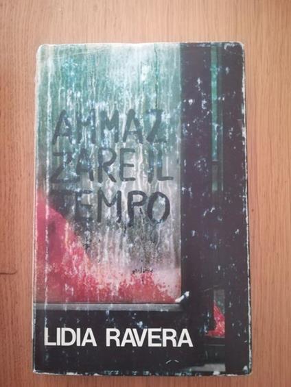 Ammazzare il tempo - Lidia Ravera - copertina