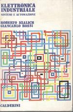 Elettronica industriale, sistemi e automazione (volume secondo: applicazioni di elettronica industriale)