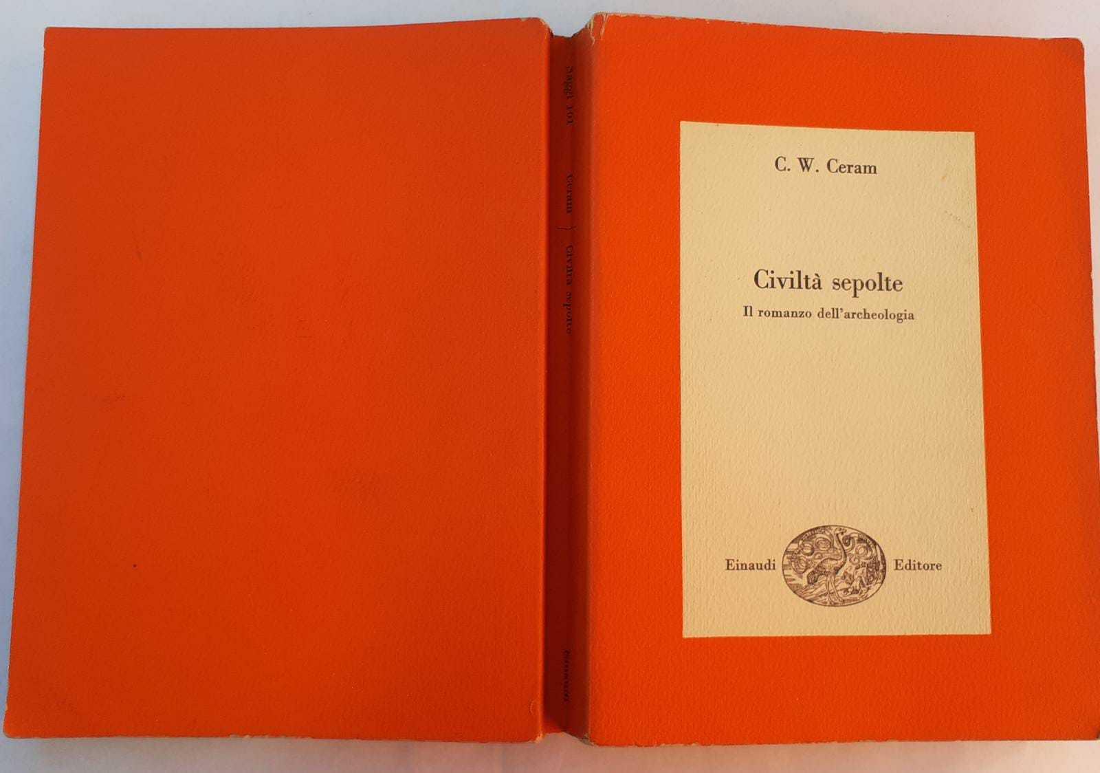 Civilta' sepolte. Il romanzo dell'archeologia
