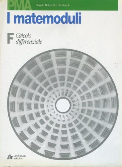 I matemoduli. Modulo F: Calcolo differenziale. Per le Scuole superiori - copertina