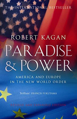 Paradise and Power: America and Europe in the New World Order