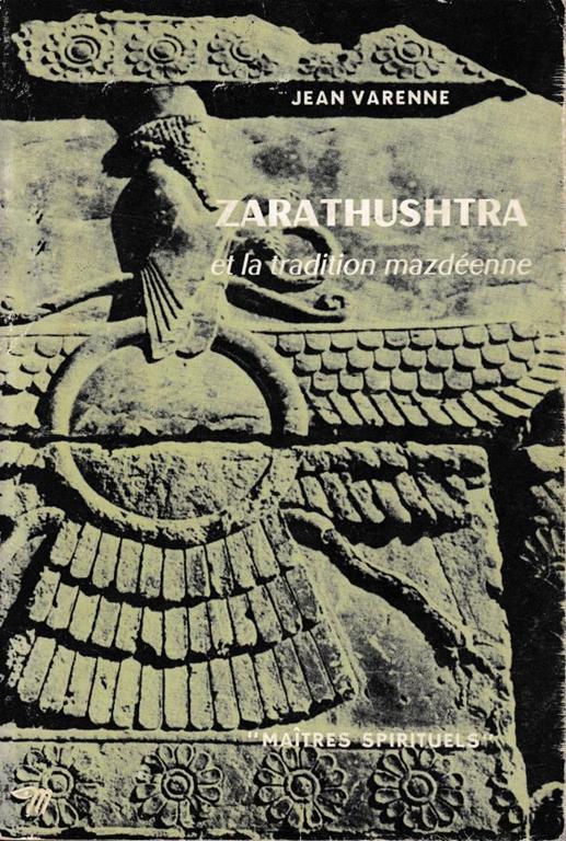 Zarathushtra et la tradition Mazdéenne - Jean Varenne - copertina