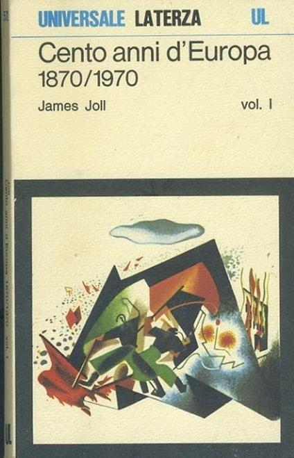 Cento anni d'Europa. Voll. 1-2 - James Joll - copertina