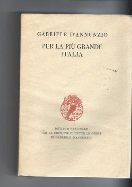 Per la più grande Italia - Gabriele D'Annunzio - copertina