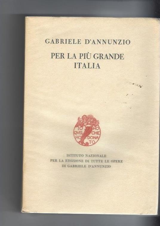 Per la più grande Italia - Gabriele D'Annunzio - copertina
