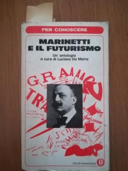 Marinetti e il futurismo - Luciano De Maria - copertina