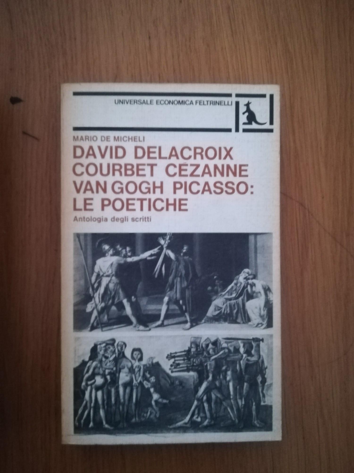 David Delacroix Coubert Cezanne Van Gogh Picasso: Le poetiche