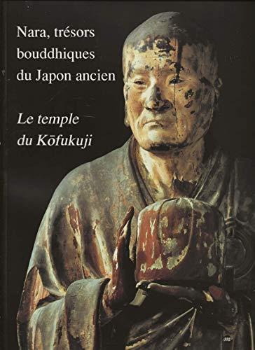Nara, trésors bouddhiques du Japon ancien - Le temple du KÅofukuji