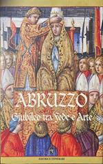 Abruzzo Giubileo tra Fede e Arte