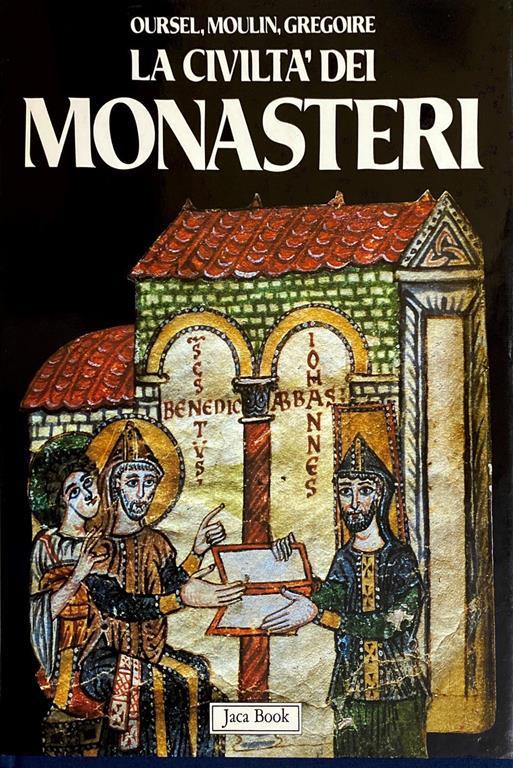 La civiltà dei monasteri - Raymond Oursel - copertina