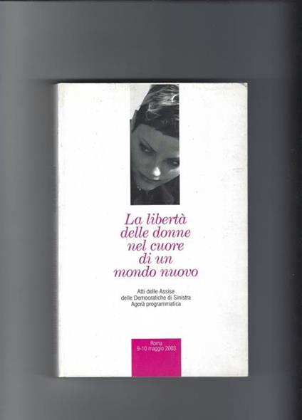 La libertà delle donne nel cuore di un mondo nuovo - copertina