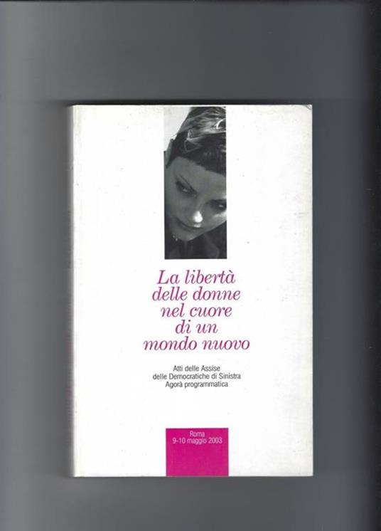 La libertà delle donne nel cuore di un mondo nuovo - copertina