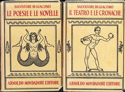 Opere di Salvatore di Giacomo, due volumi: 1° Le poesie e le novelle. 2° Il Teatro e le cronache - Salvatore Di Giacomo - copertina