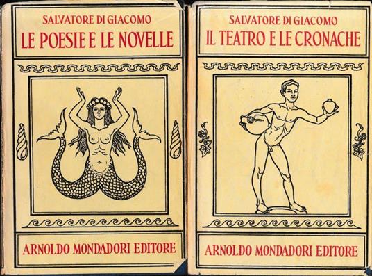 Opere di Salvatore di Giacomo, due volumi: 1° Le poesie e le novelle. 2° Il Teatro e le cronache - Salvatore Di Giacomo - copertina