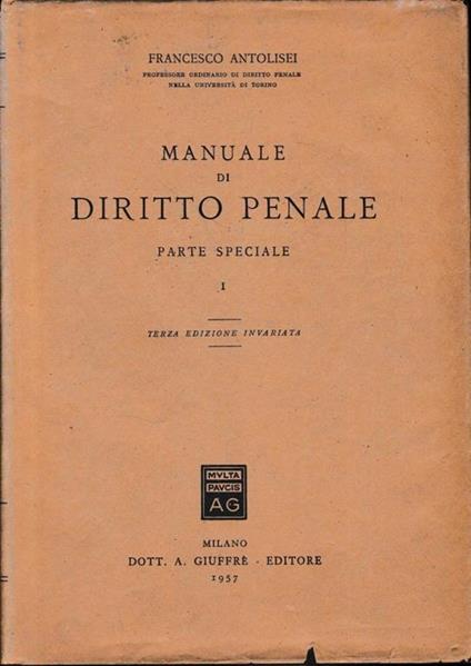 Manuale di Diritto Penale, parte speciale, volume I - Francesco Antolisei - copertina