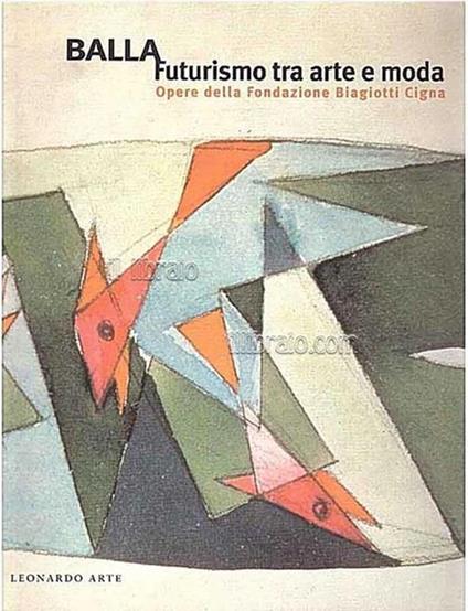 Balla Futurismo tra arte e moda. Opere della Fondazione Biagiotti Cigna - Fabio Benzi - copertina