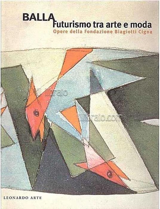 Balla Futurismo tra arte e moda. Opere della Fondazione Biagiotti Cigna - Fabio Benzi - copertina