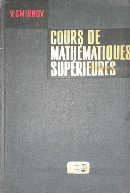 Cours de matematiques superieures (tome IV) premiere partie - copertina
