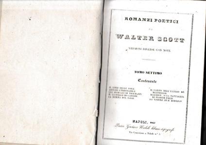 Romanzi poetici di Walter Scott, tomo VII. Contenente:Il Lord delle isole/Il canto dell'ultimo menestrello/Aroldo l'indomabile/Gli sponsali di Tiermann/Il castello di Cadiow/La donna del lago/Marmion o la battaglia di Floden Field/La visione di D. Ro - Walter Scott - copertina