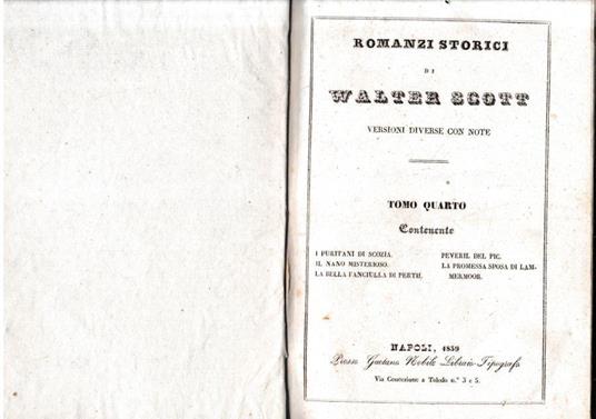 Romanzi storici di Walter Scott, tomo IV-parte prima. Contenente: I puritani di Scozia/Il nano misterioso/La bella fanciulla di Perth/Peveril del Pic/La promessa sposa di Lammermoor - Walter Scott - copertina