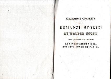 Romanzi storici di Walter Scott, tomo V-parte seconda. Contenente: Le avventure di Nigel/Roberto Conte di Parigi - copertina