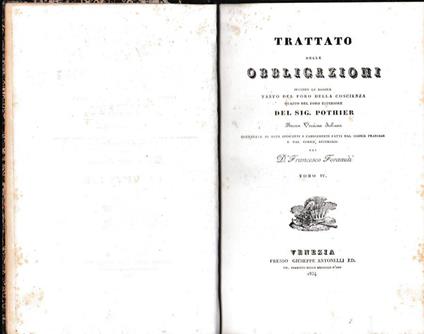 Trattato delle obbligazioni secondo le regole tanto del foro della coscienza quanto del foro esteriore. Nuova versione italiana corredata di note indicanti i cambiamenti fatti dal codice francese e dal codice austriaco di F. Foramiti. Tomo IV - copertina