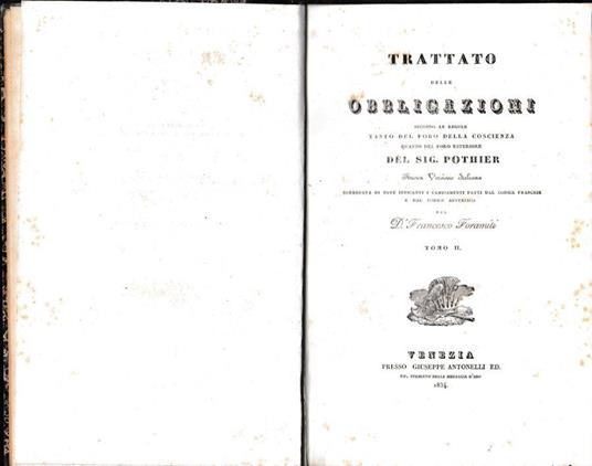 Trattato delle obbligazioni secondo le regole tanto del foro della coscienza quanto del foro esteriore. Nuova versione italiana corredata di note indicanti i cambiamenti fatti dal codice francese e dal codice austriaco di F. Foramiti. Tomo II - copertina